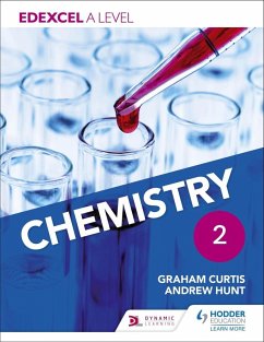 Edexcel A Level Chemistry Student Book 2 (eBook, ePUB) - Hunt, Andrew; Curtis, Graham; Hill, Graham