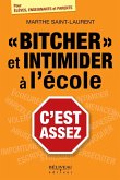 Bitcher et intimider a l'ecole c'est assez (eBook, ePUB) Bitcher et intimider a l'ecole c'est assez (eBook, ePUB)