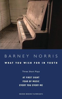 What you Wish for in Youth: Three Short Plays (eBook, ePUB) - Norris, Barney