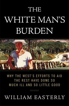 The White Man's Burden (eBook, ePUB) - Easterly, William