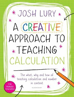 A Creative Approach to Teaching Calculation (eBook, PDF) - Lury, Josh