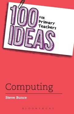 100 Ideas for Primary Teachers: Computing (eBook, ePUB) - Bunce, Steve