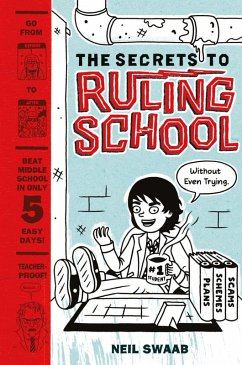 Secrets to Ruling School (Without Even Trying) (Secrets to Ruling School #1) (eBook, ePUB) - Swaab, Neil
