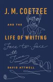 J. M. Coetzee and the Life of Writing (eBook, ePUB)