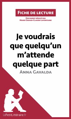 Je voudrais que quelqu'un m'attende quelque part d'Anna Gavalda (eBook, ePUB) - lePetitLitteraire; Giraud-Claude-Lafontaine, Marie