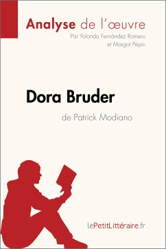 Dora Bruder de Patrick Modiano (Analyse de l'oeuvre) (eBook, ePUB) - Lepetitlitteraire; Fernández Romero, Yolanda; Pépin, Margot