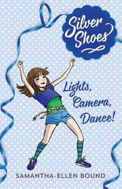 Cover Silver Shoes 6: Lights, Camera, Dance! (eBook, ePUB)