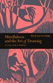 Mindfulness & the Art of Drawing (eBook, ePUB) Mindfulness & the Art of Drawing (eBook, ePUB)