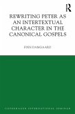 Rewriting Peter as an Intertextual Character in the Canonical Gospels (eBook, ePUB)