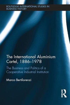 The International Aluminium Cartel (eBook, ePUB) - Bertilorenzi, Marco