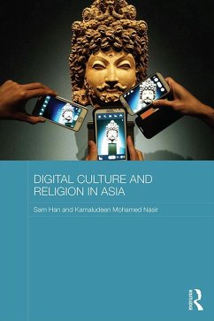 Digital Culture and Religion in Asia (eBook, PDF) - Han, Sam; Nasir, Kamaludeen Mohamed