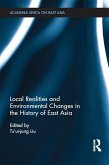 Local Realities and Environmental Changes in the History of East Asia (eBook, ePUB)