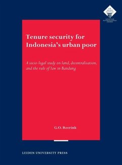 Tenure Security for Indonesia's Urban Poor: A Socio-Legal Study on Land, Decentralisation and the Rule of Law in Bandung - Reerink, Gustaaf