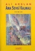 Ama Sevgi Kalmali - Arslan, Ali