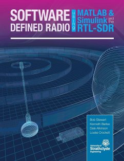 Software Defined Radio using MATLAB & Simulink and the RTL-SDR - Stewart, Robert W; Barlee, Kenneth W; Atkinson, Dale S W