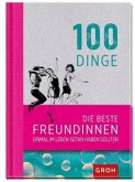 100 Dinge, die beste Freundinnen einmal im Leben getan haben sollten 100 Dinge, die beste Freundinnen einmal im Leben getan haben sollten