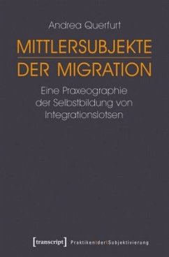 Mittlersubjekte der Migration - Querfurt, Andrea