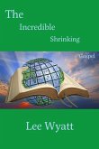 The Incredible Shrinking Gospel The Incredible Shrinking Gospel
