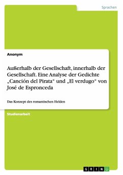 Außerhalb der Gesellschaft, innerhalb der Gesellschaft. Eine Analyse der Gedichte ¿Canción del Pirata¿ und ¿El verdugo¿ von José de Espronceda - Anonym