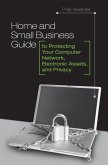 Home and Small Business Guide to Protecting Your Computer Network, Electronic Assets, and Privacy (eBook, PDF)