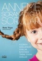 Anneme Soramadigim Sorular - Yasar, Banu