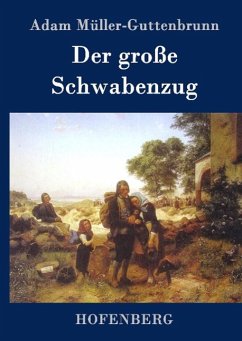 Der große Schwabenzug - Müller-Guttenbrunn, Adam