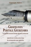 Grafologia Peritale Giudiziaria - Le attività del Consulente Grafologo nella pratica professionale. (eBook, ePUB)