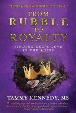 From Rubble To Royalty - Kennedy, Tammy Helena