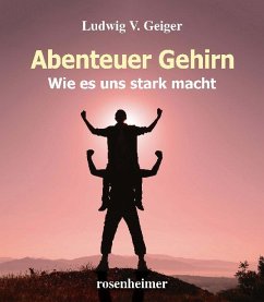 Abenteuer Gehirn - Geiger, Ludwig V.