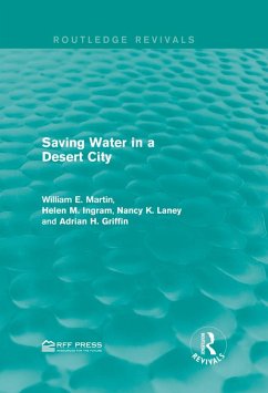 Saving Water in a Desert City (eBook, ePUB) - Martin, William E.; Ingram, Helen M.; Laney, Nancy K.; Griffin, Adrian H.