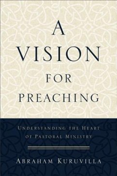 Vision for Preaching (eBook, ePUB) - Kuruvilla, Abraham