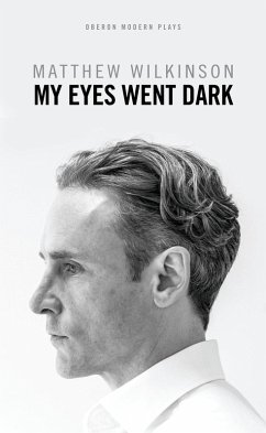 My Eyes Went Dark (eBook, ePUB) - Wilkinson, Matthew