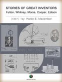 STORIES OF GREAT INVENTORS: Fulton, Whitney, Morse, Cooper, Edison (eBook, ePUB)