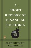 A Short History of Financial Euphoria (eBook, ePUB)