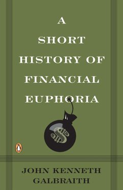 A Short History of Financial Euphoria (eBook, ePUB) - Galbraith, John Kenneth