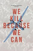 We Kill Because We Can (eBook, ePUB)