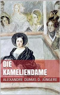 Die Kameliendame (eBook, ePUB) - Dumas der Jüngere, Alexandre