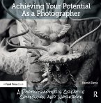 Achieving Your Potential As A Photographer (eBook, ePUB)