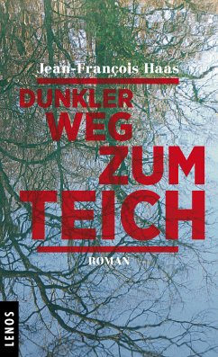 Dunkler Weg zum Teich (eBook, ePUB) - Haas, Jean-François