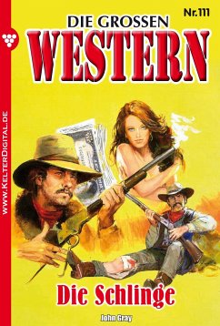 Die großen Western 111 (eBook, ePUB) - Gray, John