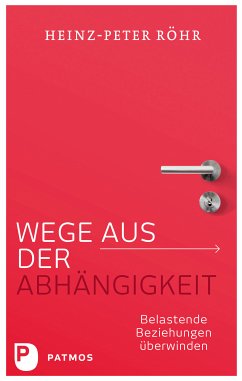 Wege aus der Abhängigkeit (eBook, ePUB) - Röhr, Heinz-Peter