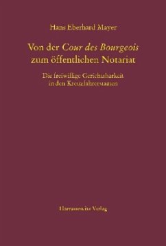 Von der Cour des Bourgeois zum öffentlichen Notariat - Mayer, Hans Eberhard