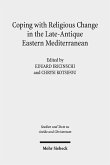 Coping with Religious Change in the Late-Antique Eastern Mediterranean