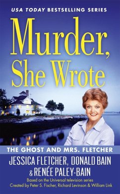 Murder, She Wrote: The Ghost and Mrs. Fletcher (eBook, ePUB) - Fletcher, Jessica; Bain, Donald; Paley-Bain, Renée