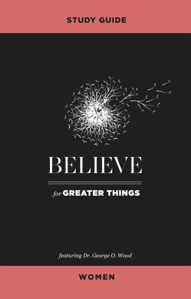 Believe for Greater Things Study Guide Women (eBook, PDF)