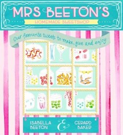 Mrs Beeton's Homemade Sweetshop (eBook, ePUB) - Beeton, Isabella; Baker, Gerard