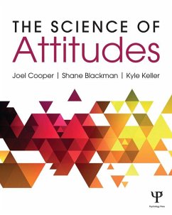 The Science of Attitudes (eBook, ePUB) - Cooper, Joel; Blackman, Shane; Keller, Kyle