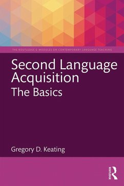 Second Language Acquisition: The Basics (eBook, PDF) - Keating, Gregory D.