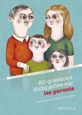 60 questions étonnantes sur les parents et les réponses qu'y apporte la science (eBook, ePUB)