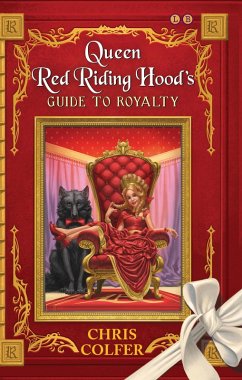 Queen Red Riding Hood's Guide to Royalty (eBook, ePUB) - Colfer, Chris